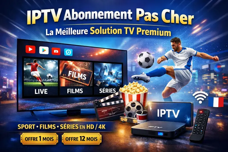 Meilleure application pour abonnement IPTV pas cher